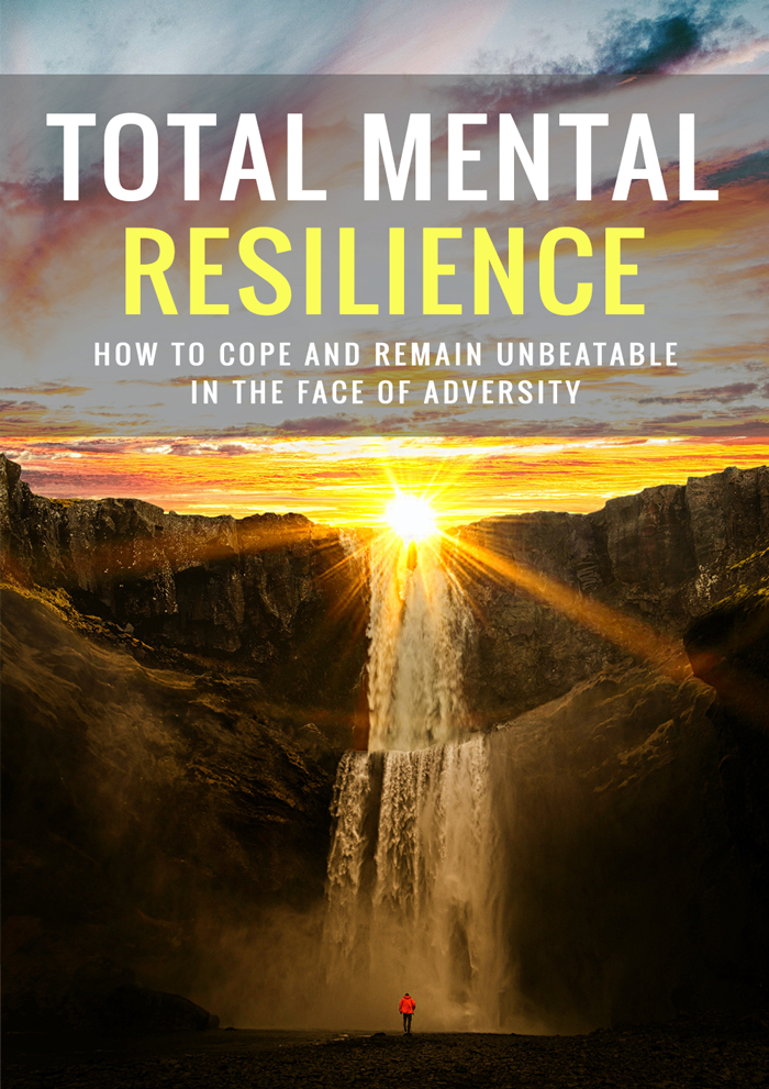 Resilienza mentale totale: come affrontare e rimanere imbattibili di fronte alle avversità.